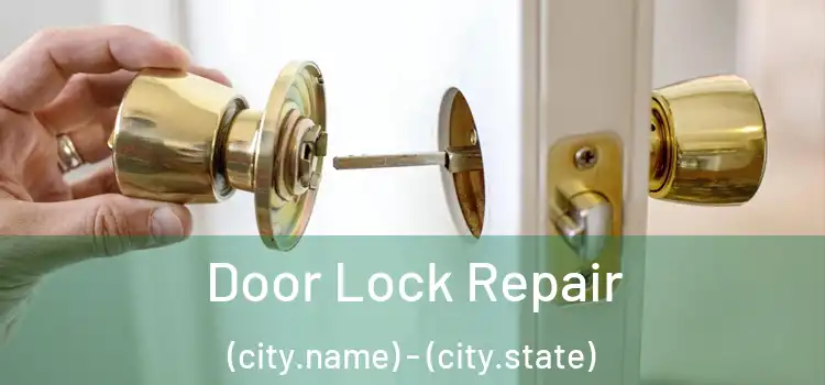 Door Lock Repair (city.name) - (city.state)
